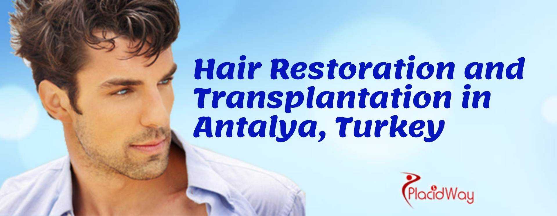 Hair Restoration and Transplantaion in Antalya, Turkey